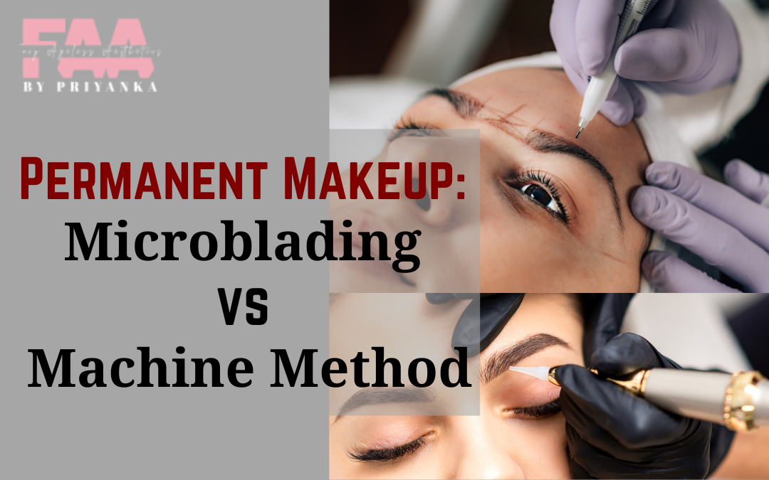 Permanent Makeup: Microblading vs Machine Method