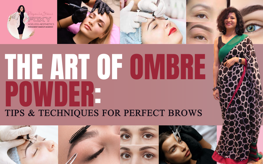 The Art Of Ombre Powder: Tips & Techniques For Perfect Brows